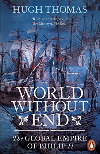 World Without End: The Global Empire of Philip II von Penguin